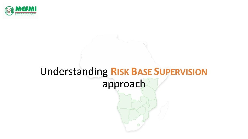 Understanding RISK BASE SUPERVISION approach 