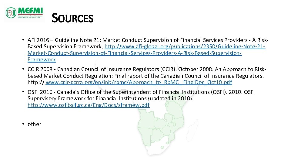 SOURCES • AFI 2016 – Guideline Note 21: Market Conduct Supervision of Financial Services