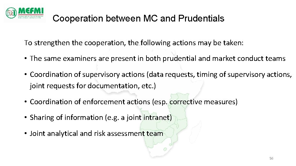 Cooperation between MC and Prudentials To strengthen the cooperation, the following actions may be