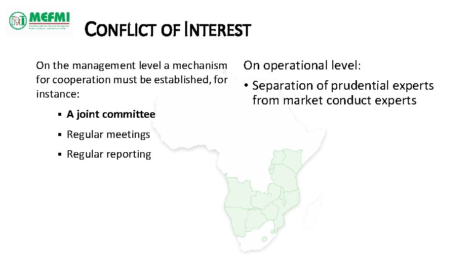CONFLICT OF INTEREST On the management level a mechanism for cooperation must be established,