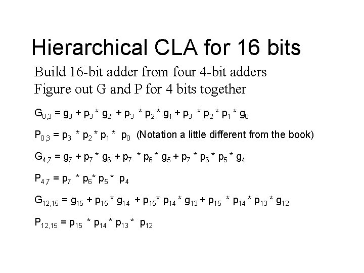 Hierarchical CLA for 16 bits Build 16 -bit adder from four 4 -bit adders