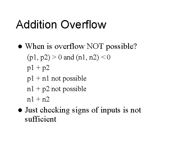 Addition Overflow l When is overflow NOT possible? (p 1, p 2) > 0