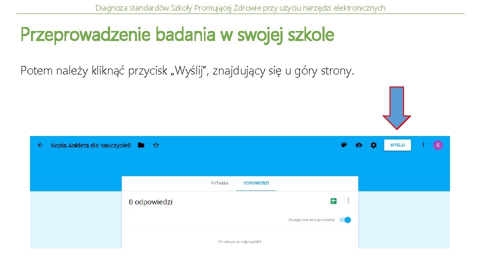 Diagnoza standardów Szkoły Promującej Zdrowie przy użyciu narzędzi elektronicznych Przeprowadzenie badania w swojej szkole