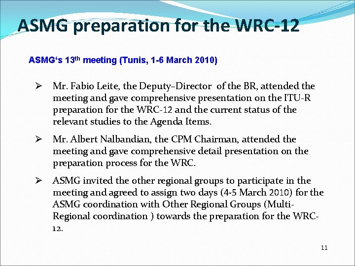 ASMG preparation for the WRC-12 ASMG‘s 13 th meeting (Tunis, 1 -6 March 2010)