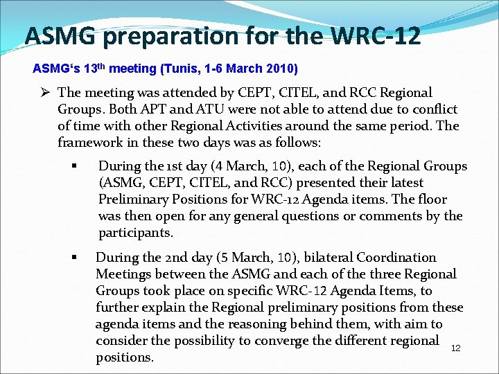 ASMG preparation for the WRC-12 ASMG‘s 13 th meeting (Tunis, 1 -6 March 2010)