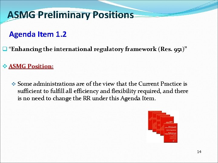 ASMG Preliminary Positions Agenda Item 1. 2 q “Enhancing the international regulatory framework (Res.