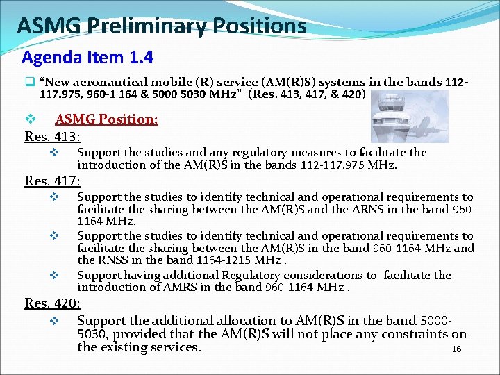 ASMG Preliminary Positions Agenda Item 1. 4 q “New aeronautical mobile (R) service (AM(R)S)