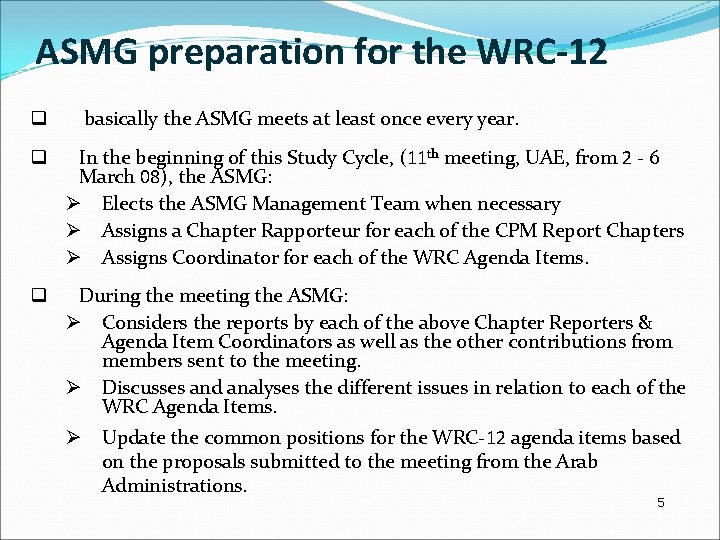 ASMG preparation for the WRC-12 q basically the ASMG meets at least once every