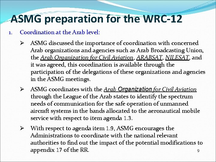ASMG preparation for the WRC-12 1. Coordination at the Arab level: Ø ASMG discussed