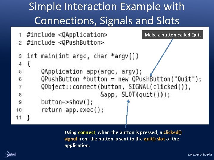 Simple Interaction Example with Connections, Signals and Slots Make a button called Quit Using