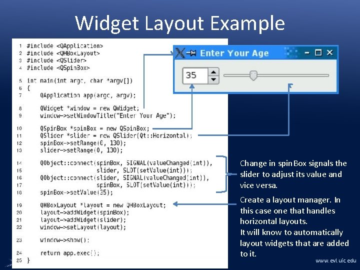 Widget Layout Example Change in spin. Box signals the slider to adjust its value