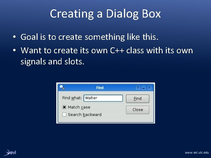 Creating a Dialog Box • Goal is to create something like this. • Want