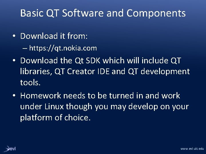 Basic QT Software and Components • Download it from: – https: //qt. nokia. com