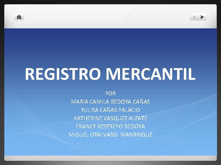 REGISTRO MERCANTIL POR MARIA CAMILA BEDOYA CAÑAS YULISA CAÑAS PALACIO KATHERINE VASQUEZ ALZATE FRANCY