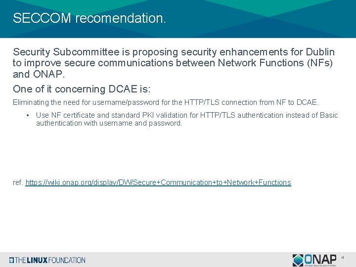 SECCOM recomendation. Security Subcommittee is proposing security enhancements for Dublin to improve secure communications