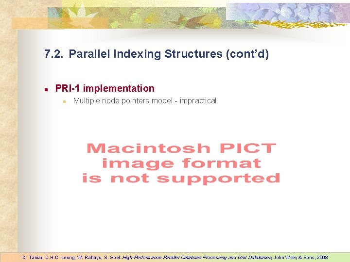 7. 2. Parallel Indexing Structures (cont’d) n PRI-1 implementation n Multiple node pointers model