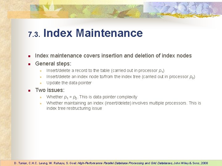 7. 3. n n Index maintenance covers insertion and deletion of index nodes General