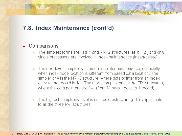 7. 3. Index Maintenance (cont’d) n Comparisons n n n The simplest forms are
