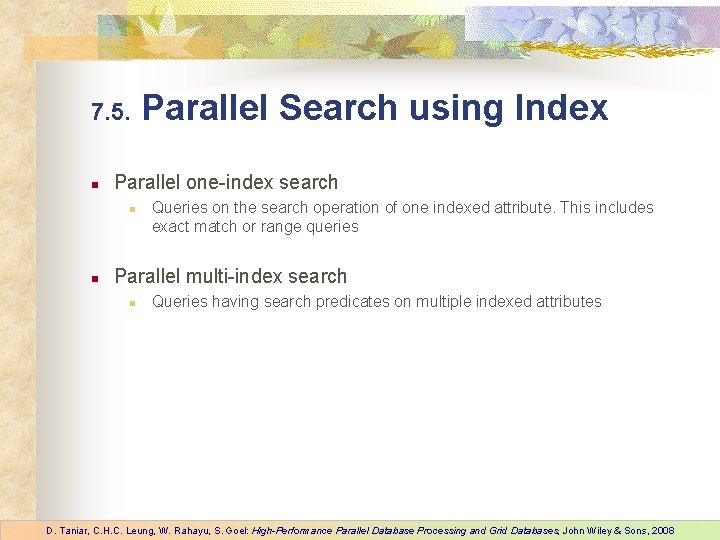 7. 5. n Parallel one-index search n n Parallel Search using Index Queries on