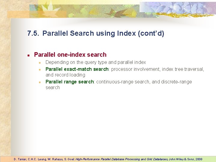 7. 5. Parallel Search using Index (cont’d) n Parallel one-index search n n n