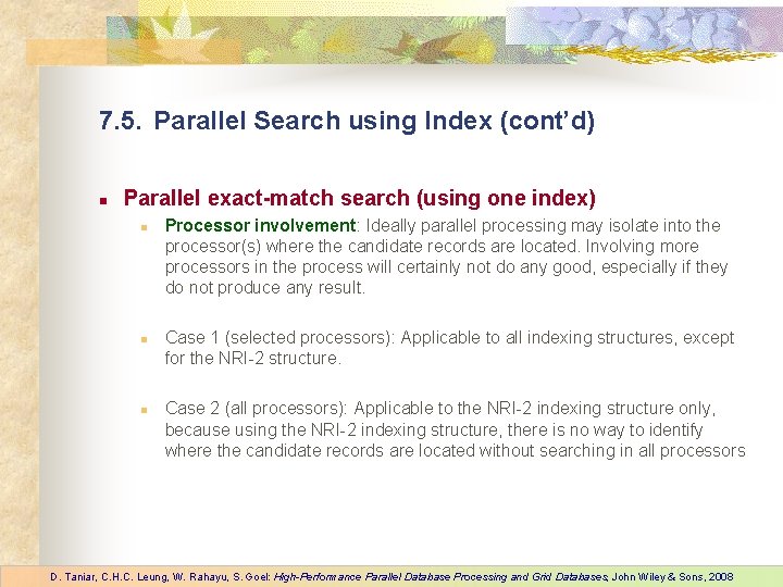 7. 5. Parallel Search using Index (cont’d) n Parallel exact-match search (using one index)