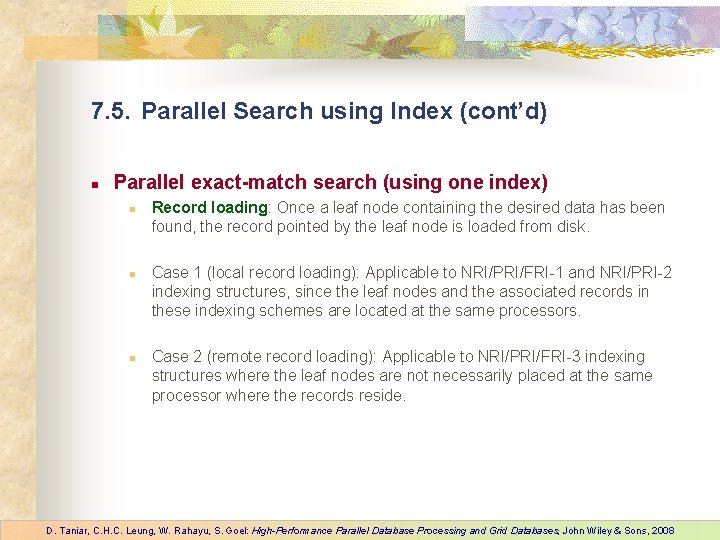 7. 5. Parallel Search using Index (cont’d) n Parallel exact-match search (using one index)