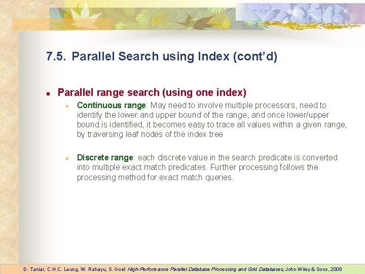 7. 5. Parallel Search using Index (cont’d) n Parallel range search (using one index)