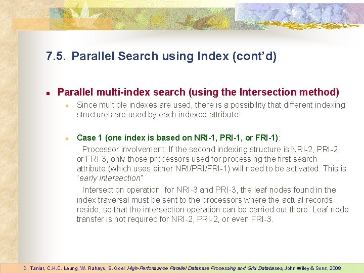 7. 5. Parallel Search using Index (cont’d) n Parallel multi-index search (using the Intersection