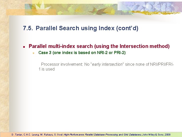 7. 5. Parallel Search using Index (cont’d) n Parallel multi-index search (using the Intersection