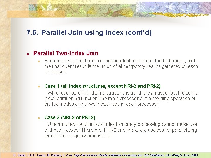 7. 6. Parallel Join using Index (cont’d) n Parallel Two-Index Join n Each processor