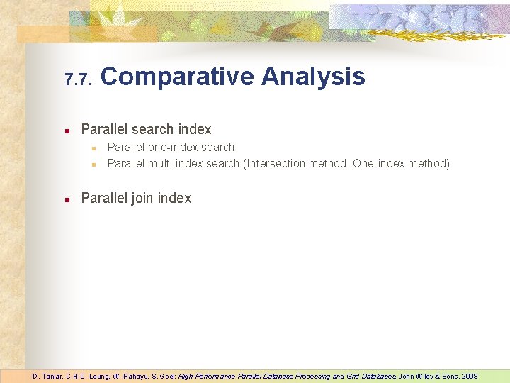 7. 7. n Parallel search index n n n Comparative Analysis Parallel one-index search