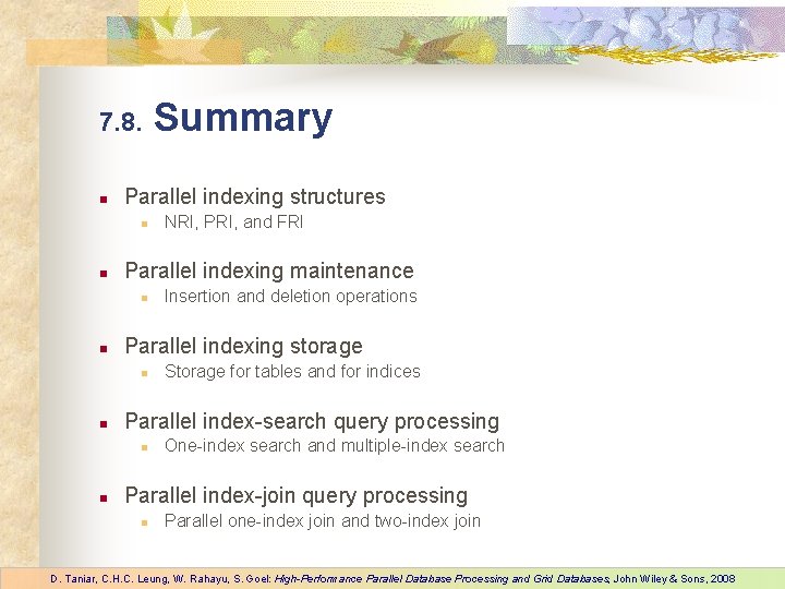 7. 8. n Parallel indexing structures n n Storage for tables and for indices