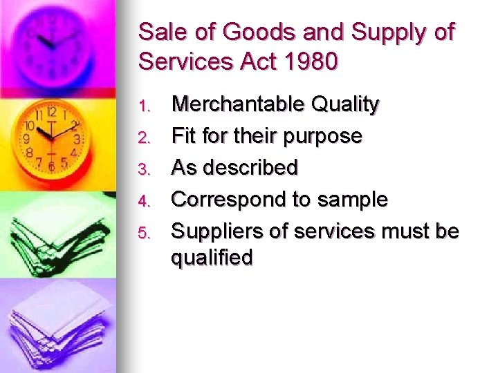 Sale of Goods and Supply of Services Act 1980 1. 2. 3. 4. 5.