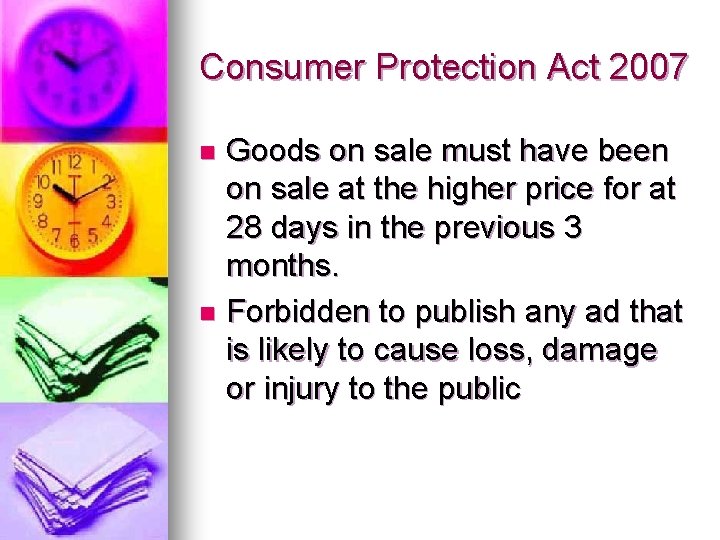 Consumer Protection Act 2007 Goods on sale must have been on sale at the