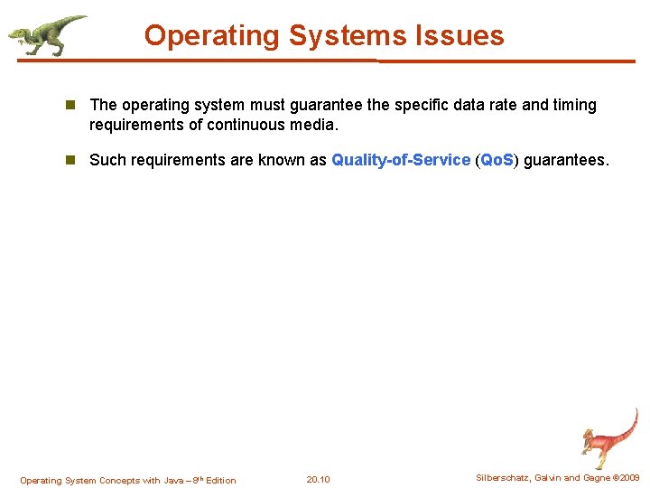 Operating Systems Issues n The operating system must guarantee the specific data rate and Operating Systems Issues n The operating system must guarantee the specific data rate and