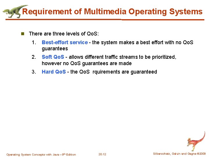 Requirement of Multimedia Operating Systems n There are three levels of Qo. S: 1. Requirement of Multimedia Operating Systems n There are three levels of Qo. S: 1.
