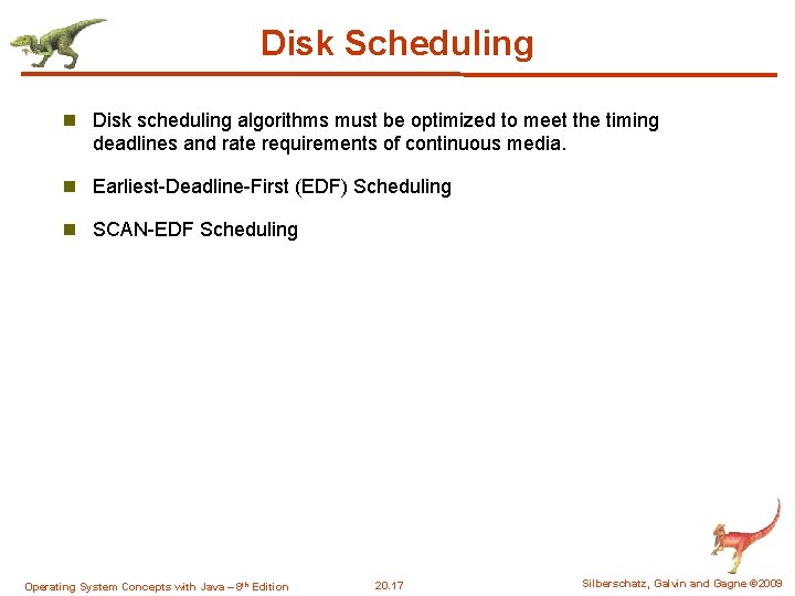 Disk Scheduling n Disk scheduling algorithms must be optimized to meet the timing deadlines Disk Scheduling n Disk scheduling algorithms must be optimized to meet the timing deadlines