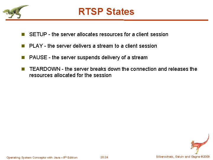 RTSP States n SETUP - the server allocates resources for a client session n RTSP States n SETUP - the server allocates resources for a client session n