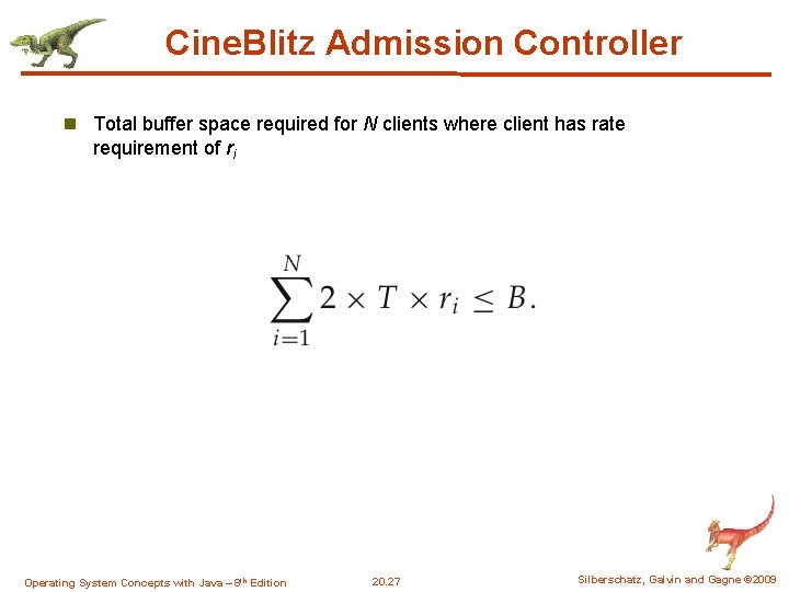 Cine. Blitz Admission Controller n Total buffer space required for N clients where client Cine. Blitz Admission Controller n Total buffer space required for N clients where client