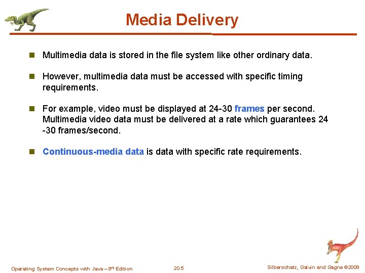 Media Delivery n Multimedia data is stored in the file system like other ordinary Media Delivery n Multimedia data is stored in the file system like other ordinary