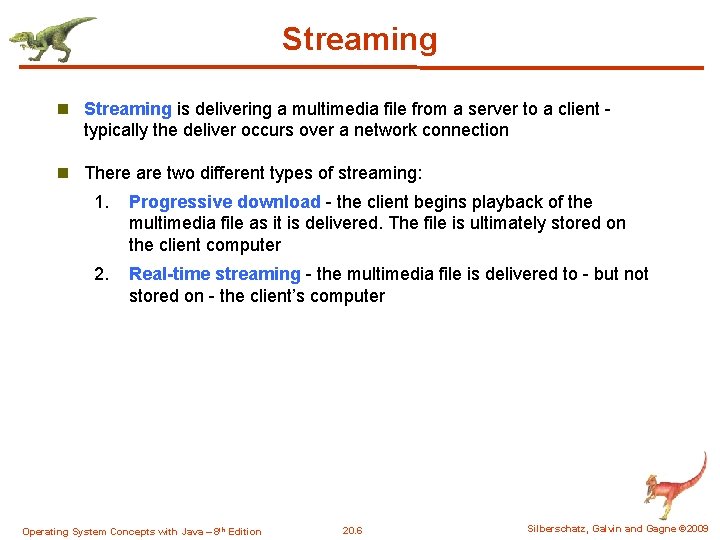 Streaming n Streaming is delivering a multimedia file from a server to a client Streaming n Streaming is delivering a multimedia file from a server to a client