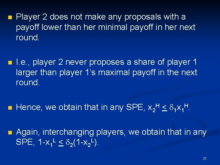 n Player 2 does not make any proposals with a payoff lower than her