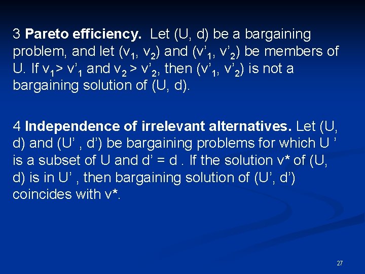 3 Pareto efficiency. Let (U, d) be a bargaining problem, and let (v 1,