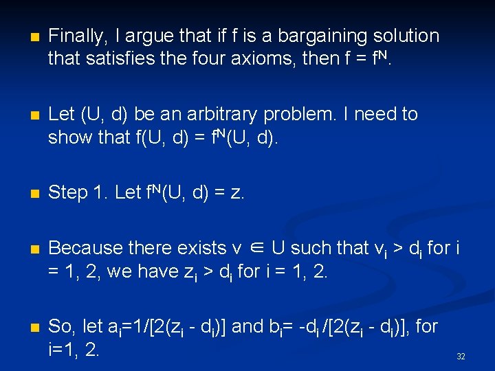 n Finally, I argue that if f is a bargaining solution that satisfies the