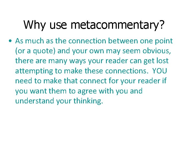 Why use metacommentary? • As much as the connection between one point (or a
