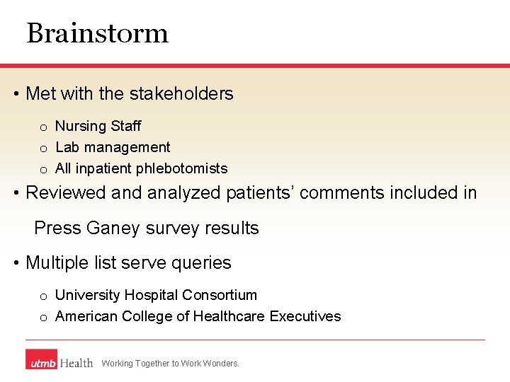 Brainstorm • Met with the stakeholders o Nursing Staff o Lab management o All Brainstorm • Met with the stakeholders o Nursing Staff o Lab management o All