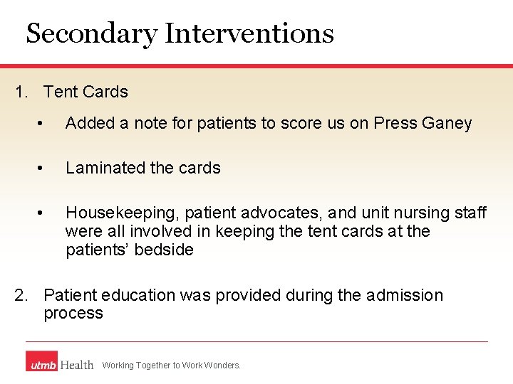 Secondary Interventions 1. Tent Cards • Added a note for patients to score us