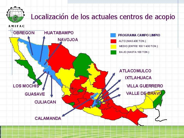 Localización de los actuales centros de acopio OBREGON HUATABAMPO NAVOJOA PROGRAMA CAMPO LIMPIO ALTO