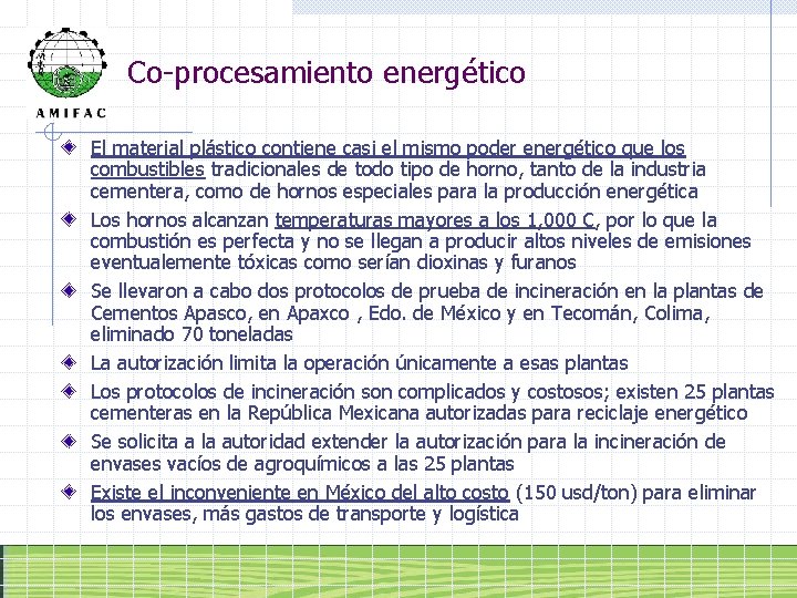 Co-procesamiento energético El material plástico contiene casi el mismo poder energético que los combustibles