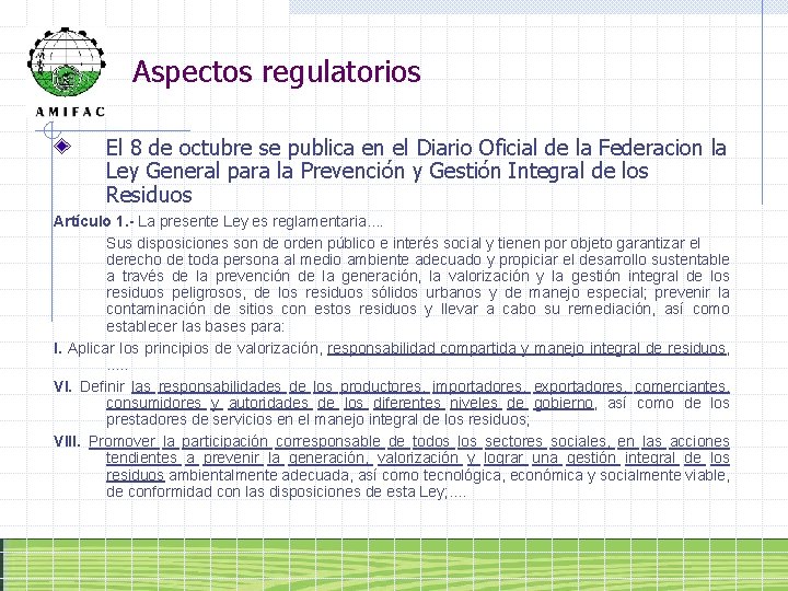 Aspectos regulatorios El 8 de octubre se publica en el Diario Oficial de la